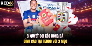 Bí Quyết Soi Kèo Bóng Đá Đỉnh Cao Tại Red88 Với 3 Mẹo