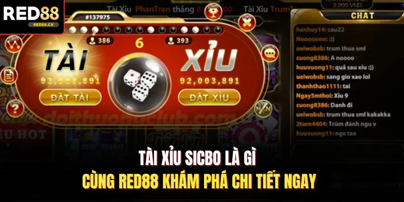 Tài Xỉu Sicbo Là Gì - Cùng Red88 Khám Phá Chi Tiết Ngay